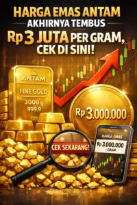 Read more about the article Harga Emas Antam Akhirnya Tembus Rp 3 Juta per Gram, Cek di Sini!